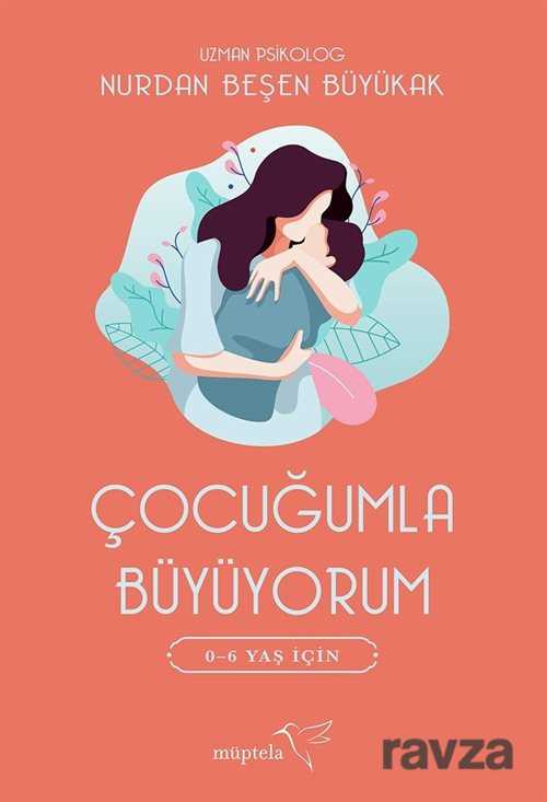 Çocuğumla Büyüyorum - Müptela Yayınları