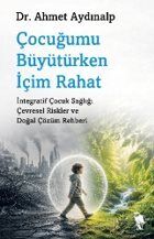 Çocuğumu Büyütürken İçim Rahat - 1