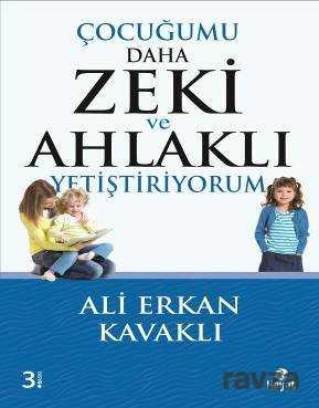 Çocuğumu Daha Zeki ve Ahlaklı Yetiştiriyorum - Hayat Yayınları