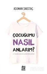 Çocuğumu Nasıl Anlarım ? - Nesil Yayınları