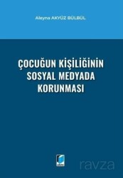 Çocuğun Kişiliğinin Sosyal Medyada Korunması - Adalet Yayınevi