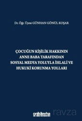 Çocuğun Kişilik Hakkının Anne Baba Tarafından Sosyal Medya Yoluyla İhlali ve Hukuki Korunma Yolları - On İki Levha Yayıncılık - Ders Kitapları