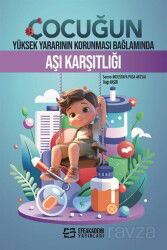 Çocuğun Yüksek Yararının Korunması Bağlamında Aşı Karşıtlığı - Efe Akademi Yayınları