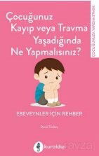 Çocuğunuz Kayıp Veya Travma Yaşadığında Ne Yapmalısınız? - Kuraldışı Yayınları