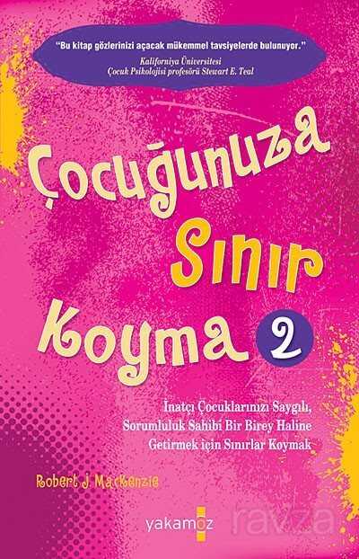 Çocuğunuza Sınır Koyma 2 - Yakamoz Yayıncılık