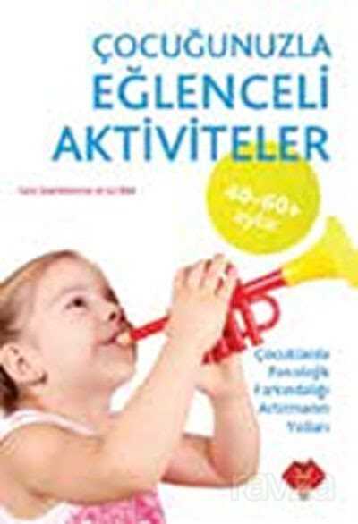 Çocuğunuzla Eğlenceli Aktiviteler (40-60 Aylar) - 1