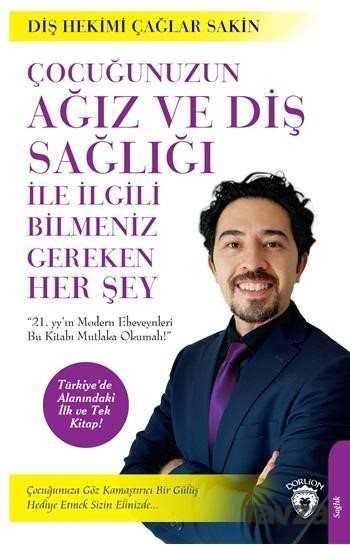 Çocuğunuzun Ağız ve Diş Sağlığı İle İlgili Bilmeniz Gereken Her Şey Çağlar Sakin - 1