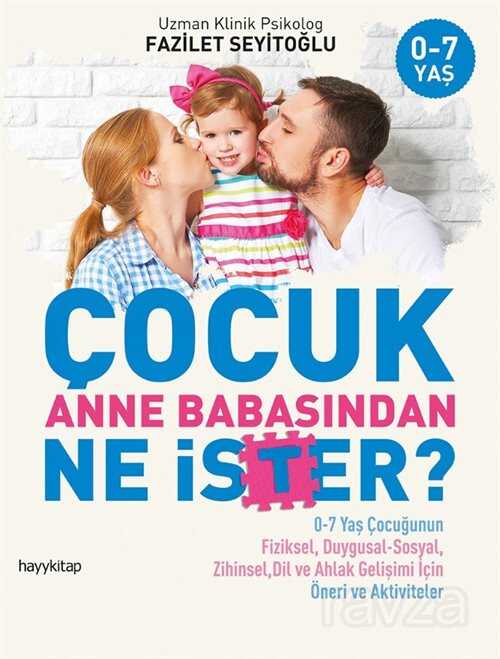Çocuk Anne Babasından Ne İster? - Hayy Kitap