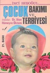 Çocuk Bakımı ve Terbiyesi - Çile Yayınları