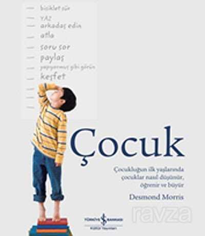 Çocuk - Çocukluğun İlk Yaşlarında Çocuklar Nasıl Düşünür, Öğrenir ve Büyür - İş Bankası Yayınları