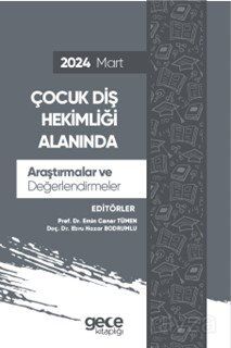 Çocuk Diş Hekimliği Alanında Araştırmalar ve Değerlendirmeler - Mart 2024 - 1