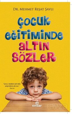 Çocuk Eğitiminde Altın Sözler - 1