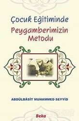 Çocuk Eğitiminde Peygamberimizin Metodu - Beka Yayınları