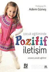 Çocuk Eğitiminde Pozitif İletişim - Nesil Yayınları