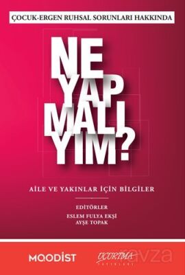 Çocuk-Ergen Ruhsal Sorunları Hakkında Ne Yapmalıyım? - 1