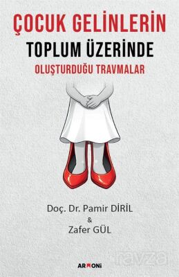 Çocuk Gelinlerin Toplum Üzerinde Oluşturduğu Travmalar - 1