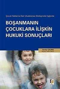 Çocuk Haklarına Dair Uluslararası Sözleşmeler Işığında Boşanmanın Çocuklara İlişkin Hukuki Sonuçları - 1