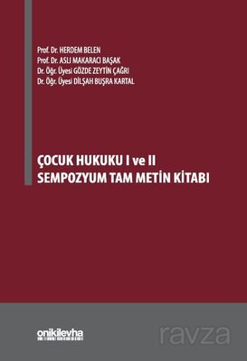 Çocuk Hukuku I ve II Sempozyum Tam Metin Kitabı - 1