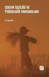 Çocuk İşçiliği ve Psikolojik Yansımaları - Gazi Kitabevi