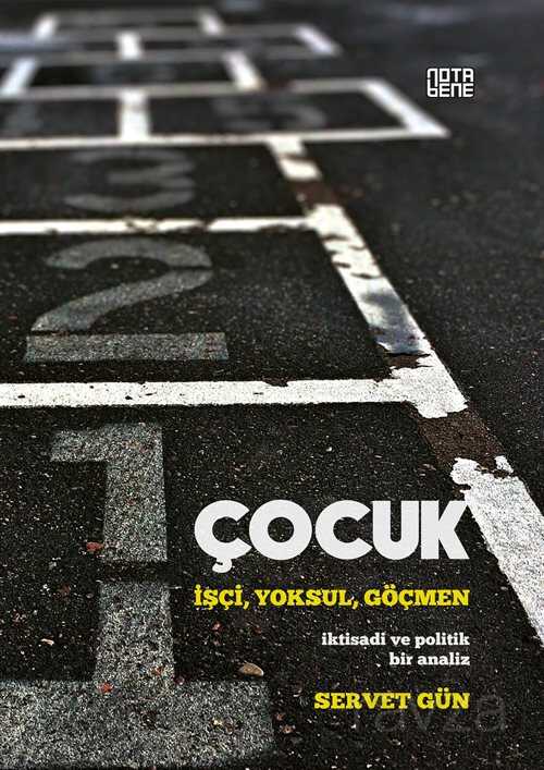 Çocuk: İşçi,Yoksul,Göçmen - Notabene Yayınları