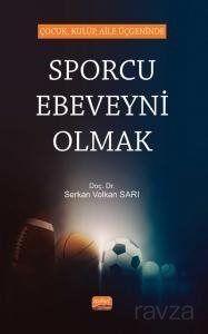 Çocuk, Kulüp, Aile Üçgeninde Sporcu Ebeveyni Olmak - 1