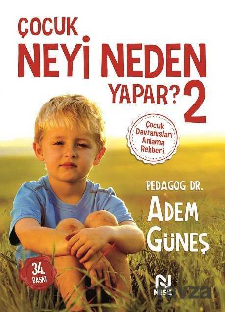 Çocuk Neyi Neden Yapar? 2 - Nesil Yayınları