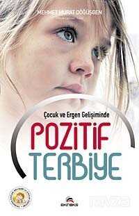 Çocuk ve Ergen Gelişiminde Pozitif Terbiye - Ekinoks Yayın Grubu