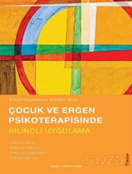 Çocuk ve Ergen Psikoterapisinde Bilinçli Uygulama - Sola Yayınları