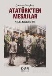 Çocuk ve Gençlere Atatürk'ten Mesajlar - Der Yayınları