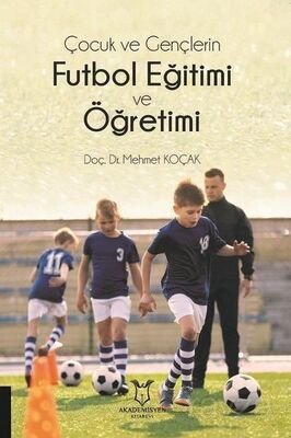 Çocuk ve Gençlerin Futbol Eğitimi ve Öğretimi - 1