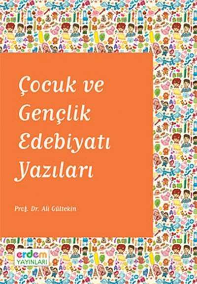 Çocuk ve Gençlik Edebiyatı Yazıları - Erdem Çocuk Yayınları