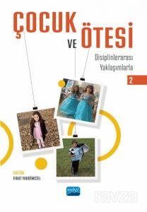 Çocuk ve Ötesi II - Disiplinlerarası Yaklaşımlarla - 1