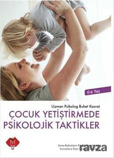 Çocuk Yetiştirmede Psikolojik Taktikler - 1