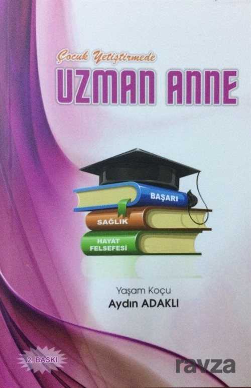 Çocuk Yetiştirmede Uzman Anne - Kişisel Yayınlar