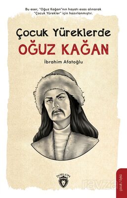 Çocuk Yüreklerde Oğuz Kağan - 1