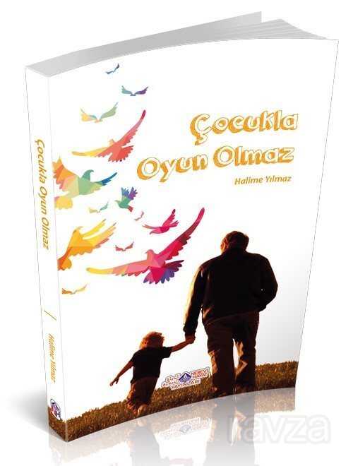 Çocukla Oyun Olmaz - Nebevi Hayat Yayınları