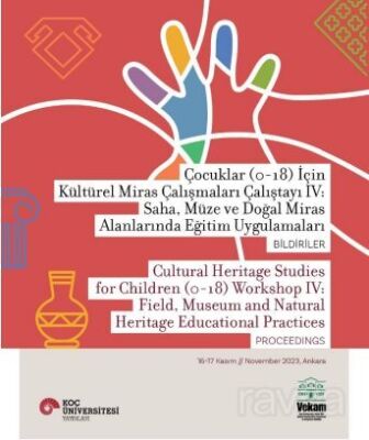 Çocuklar (0-18) İçin Kültürel Miras Çalışmaları Çalıştayı IV: Saha, Müze Ve Doğal Miras Alanlarında - 1