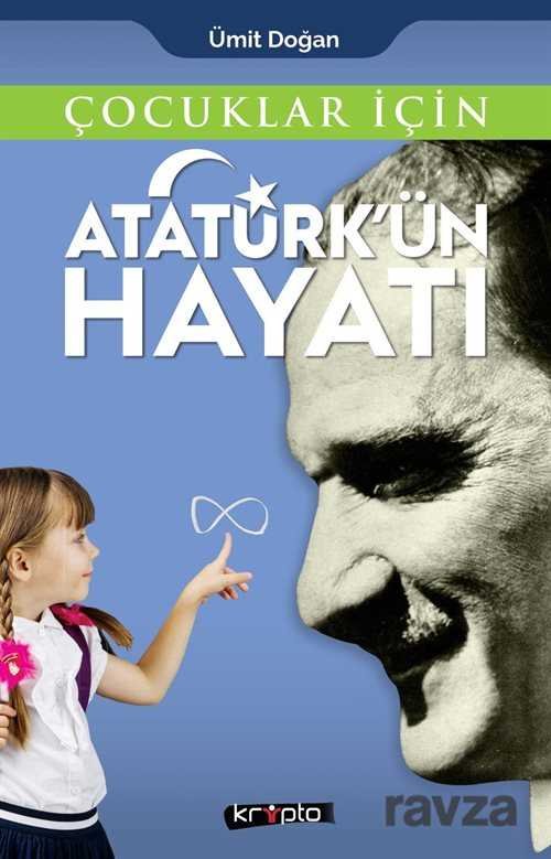 Çocuklar İçin Atatürk'ün Hayatı - 1