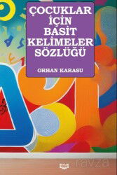 Çocuklar İçin Basit Kelimeler Sözlüğü - Kıyam Yayıncılık