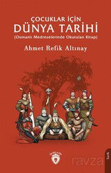 Çocuklar İçin Dünya Tarihi (Osmanlı Medreselerinde Okutulan Kitap) - Dorlion Yayınevi
