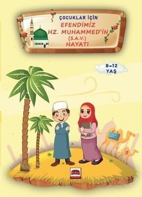 Çocuklar İçin Efendimiz Hz. Muhammed (s.a.v.) Hayatı/8-12 Yaş - 1