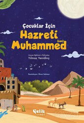 Çocuklar İçin Hazreti Muhammed (Sav) - Çelik Yayınevi