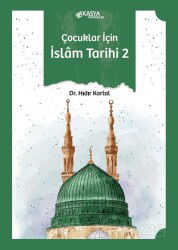 Çocuklar İçin İslam Tarihi 2 - Akasya Yayıncılık