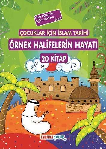 Çocuklar İçin İslam Tarihi Örnek Halifelerin Hayatı (20 kitap) - Kahraman Yayınları