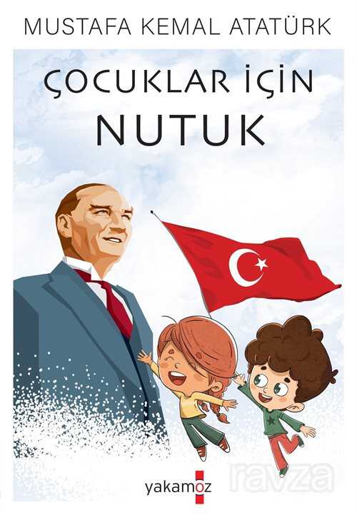 Çocuklar İçin Nutuk - Yakamoz Yayıncılık