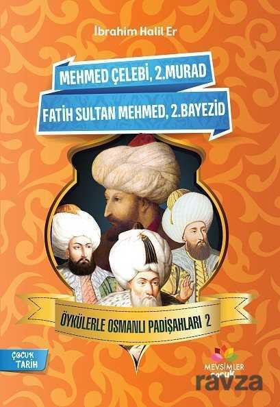 Çocuklar İçin Öykülerle Osmanlı Padişahları (4 Kitap) (+9 Yaş) - 2