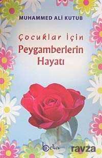 Çocuklar İçin Peygamberlerin Hayatı - Beka Yayınları
