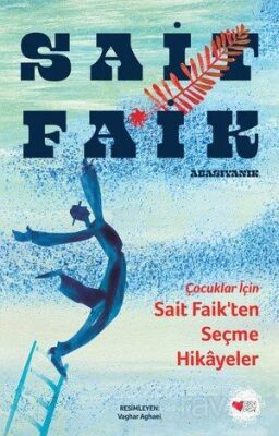Çocuklar İçin Sait Faik'ten Seçme Hikayeler - 1