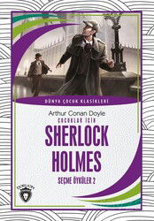Çocuklar İçin Sherlock Holmes Seçme Öyküler 2 Dünya Çocuk Klasikleri (7-12 Yaş) - Dorlion Yayınevi