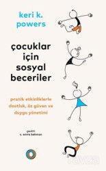 Çocuklar İçin Sosyal Beceriler / Pratik Etkinliklerle Dostluk, Öz Güven ve Duygu Yönetimi - Orenda